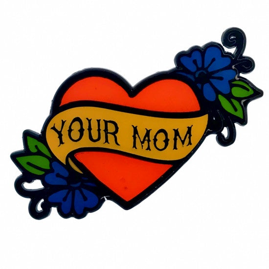 G&K Your Mom Heart Tattoo Pin