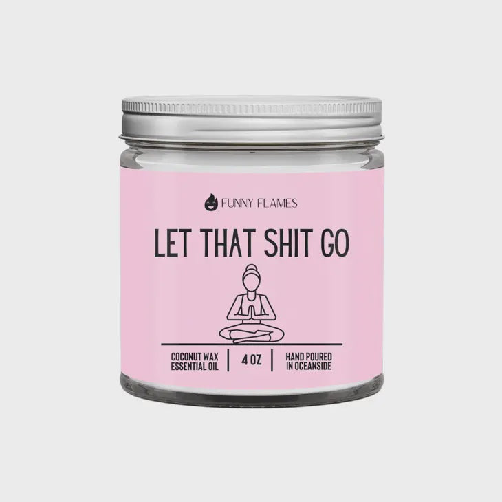 Let That Shit Go Candle  Candle 4 OZ